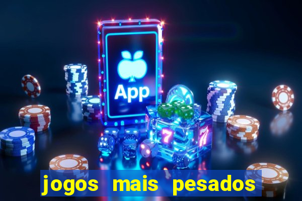 jogos mais pesados para android